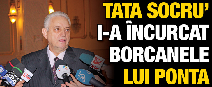 Tata socru’ i-a incurcat borcanele lui Ponta