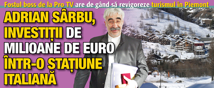 Adrian Sarbu investeste 4 milioane de euro in statiunea italiana Pragelato