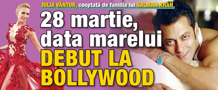 Iulia Vantur, cooptata de familia lui Salman Khan