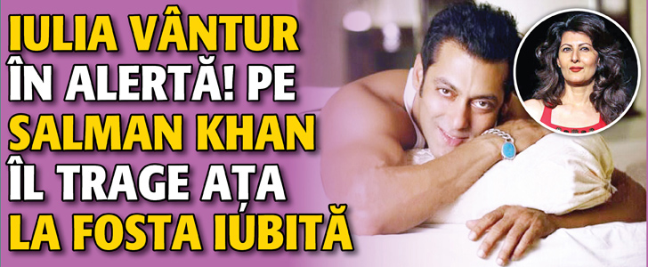 Pe Salman Khan il trage ata la fosta iubita!