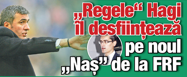 Hagi il desfiinteaza pe noul „Nas” de la FRF: Sa faca si Burleanu cate am facut noi!