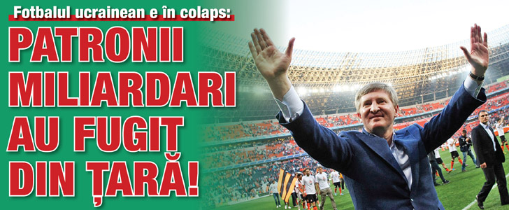 Patronii miliardari ai cluburilor Sahtior, Metalist si Tavria au fugit din tara!