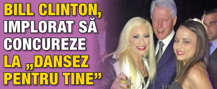 Bill Clinton, implorat sa concureze la “Dansez pentru tine”