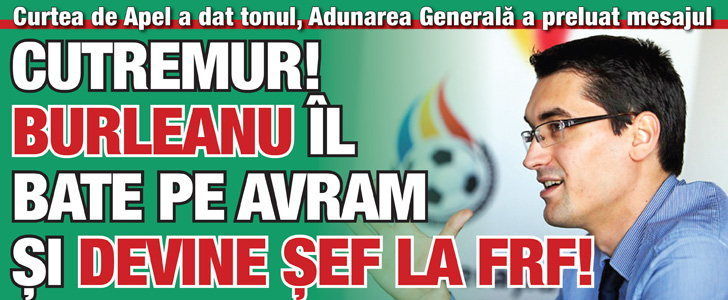 Cutremur! Burleanu il bate pe Avram si devine sef la FRF!