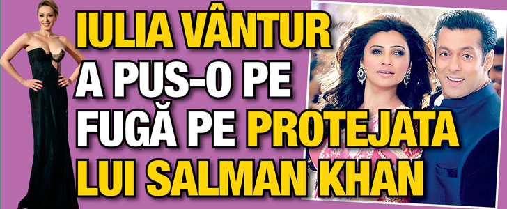 Iulia Vantur a pus-o pe fuga pe protejata lui Salman Khan