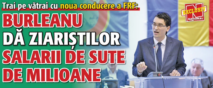 Burleanu da salarii de sute de milioane ziaristilor