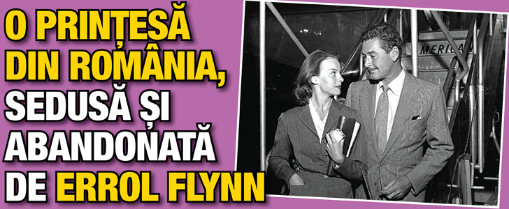 O printesa din Romania, sedusa si abandonata de Errol Flynn
