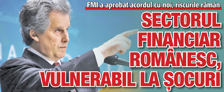 Sectorul financiar romanesc este vulnerabil la socuri