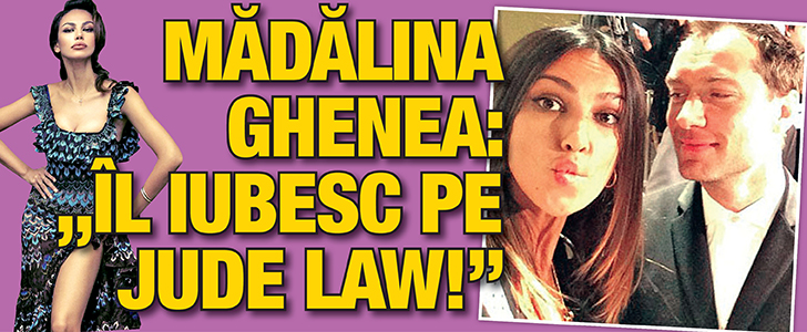 Madalina Ghenea: „Il iubesc pe Jude Law!”