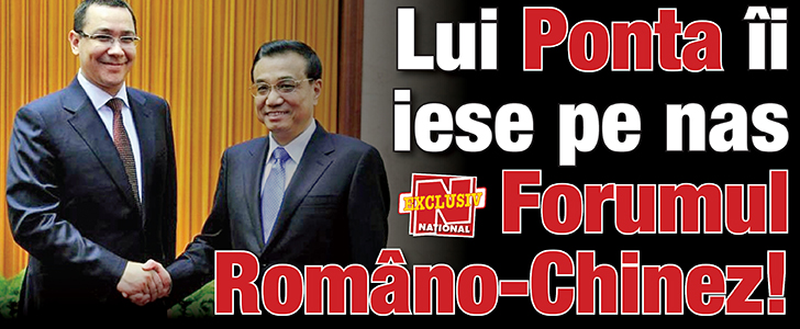 Lui Ponta ii iese pe nas Forumul Romano-Chinez!