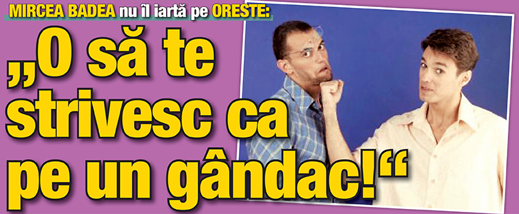 Mircea Badea nu il iarta pe Oreste:  “O sa te strivesc ca pe un gandac!”