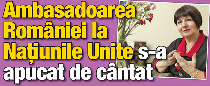 Ambasadoarea Romaniei la Natiunile Unite s-a apucat de cantat