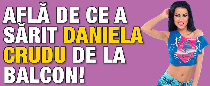 Daniela Crudu a sarit de la balcon!