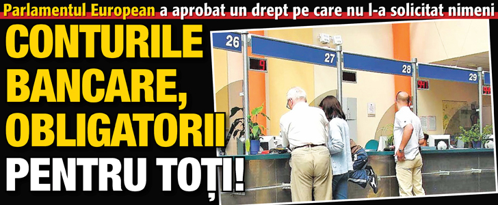 Conturile bancare vor deveni obligatorii pentru toti