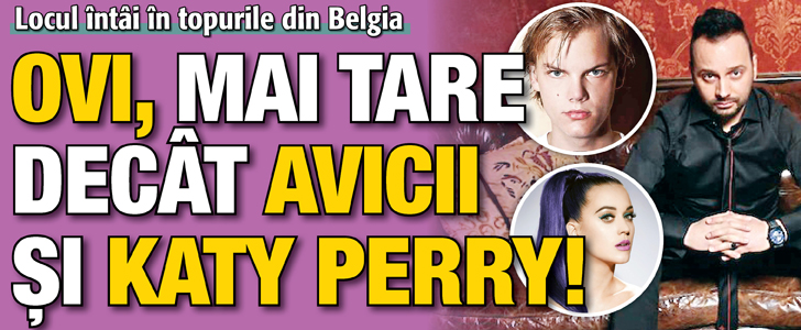 Ovi, mai tare decat Avicii si Katy Perry!