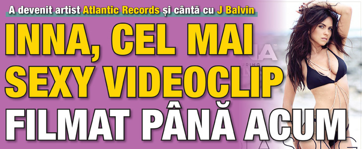 Inna, cel mai sexy videoclip filmat pana acum