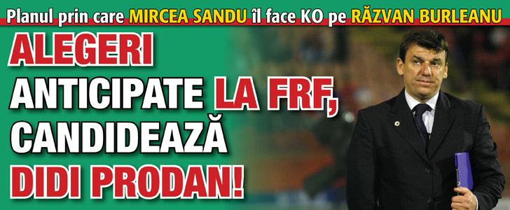 Alegeri anticipate la FRF, candideaza Didi Prodan!