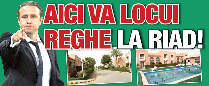 Aici va locui Reghecampf la Riad!