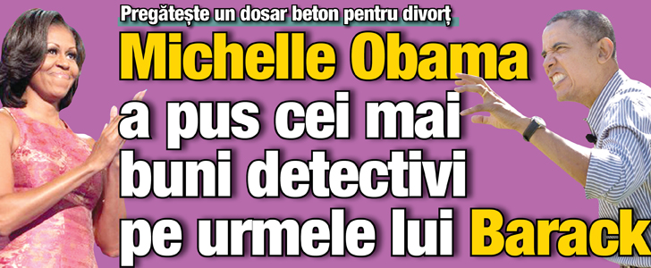 Michelle Obama a pus cei mai buni detectivi pe urmele lui Barack