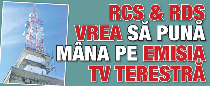 RCS & RDS vrea sa puna mana pe emisia tv terestra