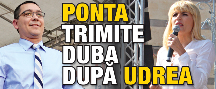 Ponta trimite duba dupa Udrea