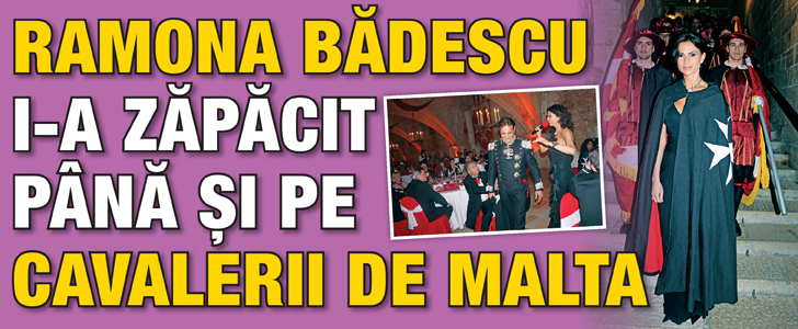 Ramona Badescu i-a zapacit pana si pe Cavalerii de Malta