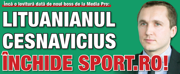 Lituanianul Cesnavicius inchide Sport.ro!