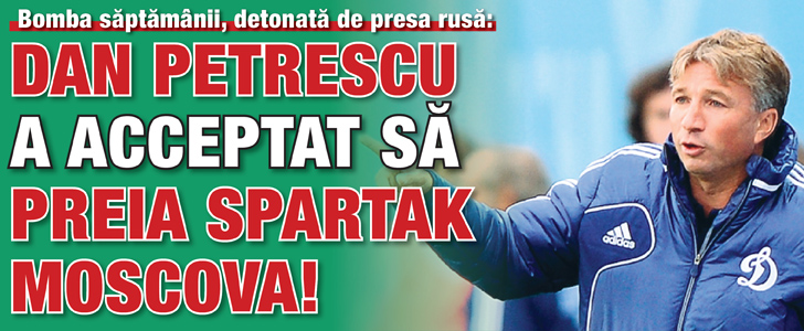 Dan Petrescu a acceptat sa preia Spartak Moscova!