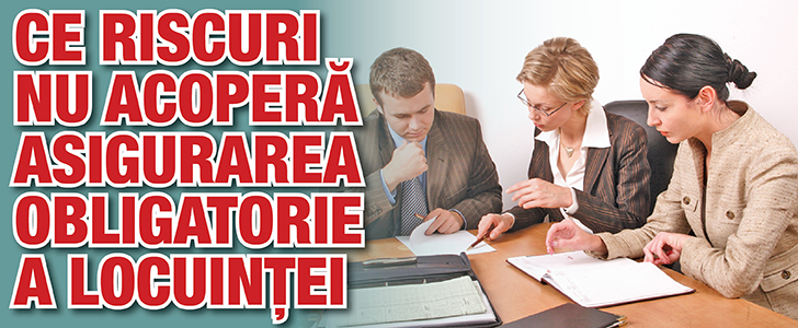 Ce riscuri nu acopera asigurarea obligatorie a locuintei