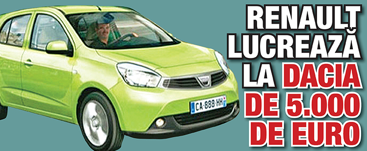 Renault lucreaza la Dacia de 5.000 de euro