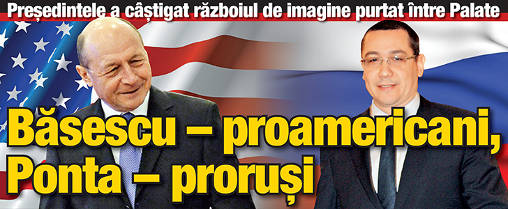 Basescu – proamericani, Ponta – prorusi