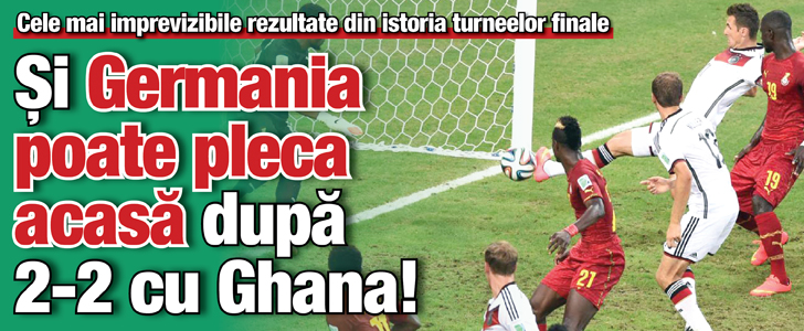 Si Germania poate pleca acasa dupa 2-2 cu Ghana!