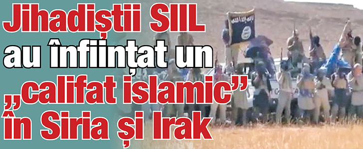 Jihadistii SIIL au infiintat un ”califat  islamic” in Siria si Irak