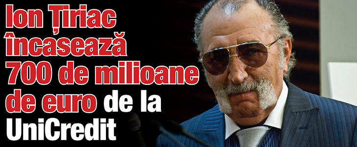 Ion Tiriac incaseaza 700 de milioane de euro de la UniCredit