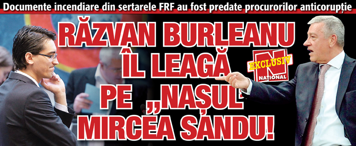 Razvan Burleanu il leaga pe „Nasul” Mircea Sandu!