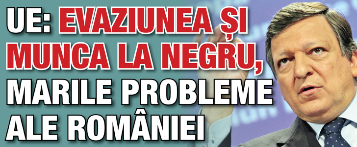 UE: Evaziunea si munca la negru, marile probleme ale Romaniei