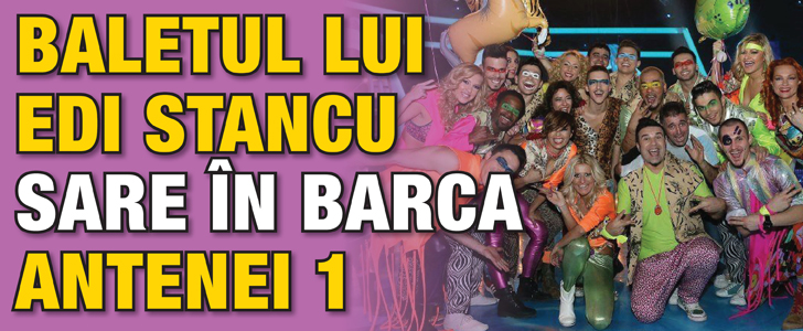 Baletul lui Edi Stancu sare in barca Antenei 1