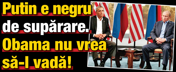 Putin e negru de suparare. Obama nu vrea sa-l vada!