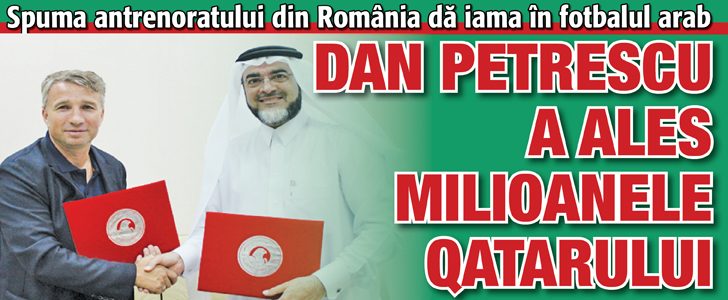 Dan Petrescu a ales milioanele Qatarului