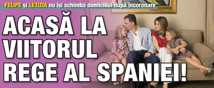 Acasa la viitorul rege al Spaniei!