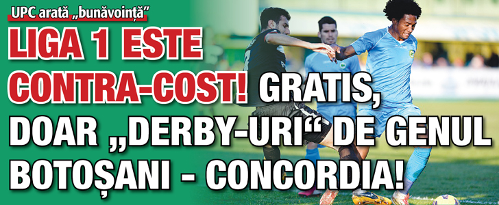 Liga 1 e pay-per-view! La liber, doar „derby-uri” de genul FC Botosani – Concordia!