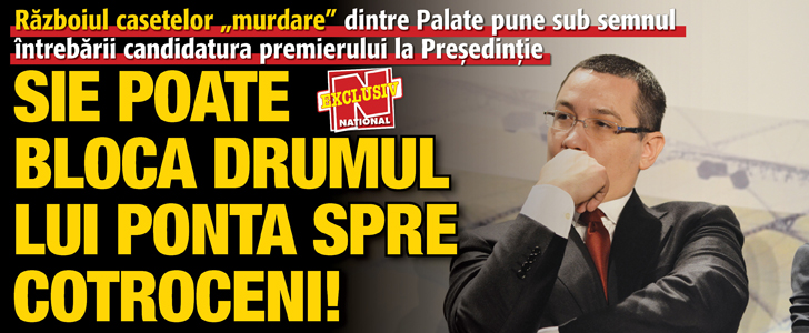 SIE poate bloca drumul lui Ponta spre Cotroceni!
