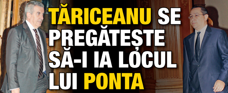 Tariceanu se pregateste sa-i ia locul lui Ponta