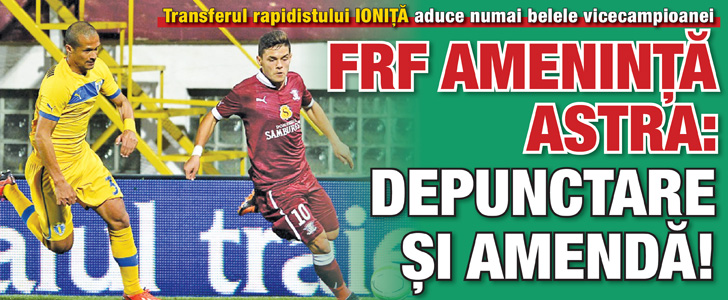 FRF ameninta Astra: depunctare si amenda!