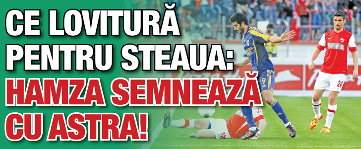Hamza semneaza cu Astra!