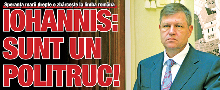 Iohannis: Sunt un politruc!