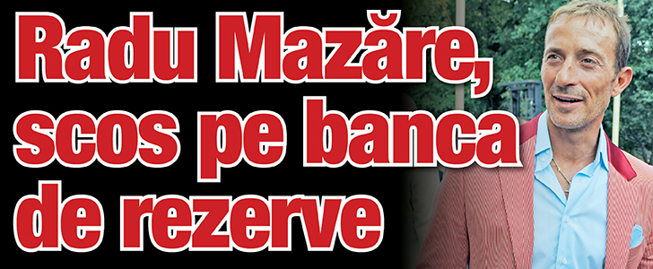 Mazare, scos pe banca de rezerve