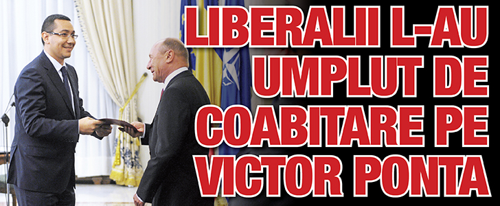 Liberalii l-au umplut de coabitare pe Ponta