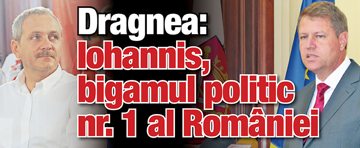 Dragnea: Iohannis, bigamul politic nr. 1 al Romaniei