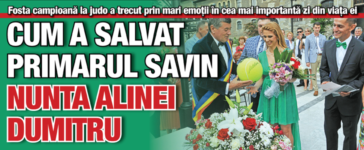 Cum a salvat primarul Savin nunta Alinei Dumitru